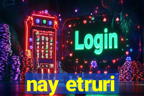 nay etruri